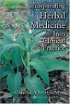 Incorporating Herbal Medicine Into Clinical Practice - Angella Bascom