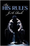 By His Rules - J.A. Rock