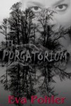 The Purgatorium: Purgatorium Series, Book One (The Purgatorium Series) - Eva Pohler