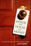 Inside the House of Money: Top Hedge Fund Traders on Profiting in the Global Markets - Steven Drobny