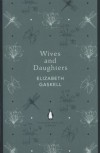 Wives and Daughters - Elizabeth Gaskell