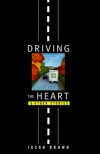 Driving the Heart and Other Stories - Jason Brown