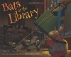Bats at the Library - Brian Lies