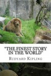 The Finest Story in the World - Rudyard Kipling