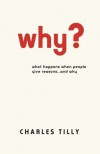 Why? - Charles Tilly