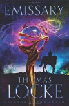 Emissary (Legends of the Realm) - Thomas Locke