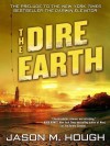 The Dire Earth: A Novella - Jason M. Hough