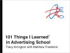 101 Things I Learned® in Advertising School - Matthew Frederick, Tracy Arrington