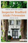 Inspector Bradford trinkt Friesentee (Küsten Krimi) - Marion Griffith-Karger