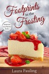 Footprints in the Frosting  - Laura Pauling