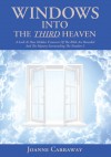 Windows Into the Third Heaven: A Look at How Hidden Treasures of the Bible Are Revealed and the Mystery Surrounding the Number 3 - Joanne Carraway