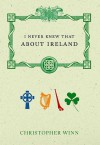 I Never Knew that About Ireland - Christopher Winn