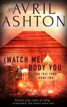 (Watch Me) Body You (Run This Town Book 2) - Avril Ashton