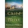 Child of the Mist (These Highland Hills, #1) - Kathleen  Morgan