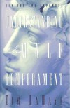 Understanding the Male Temperament: What Women Want to Know about Men But Don't Know How to Ask - Tim LaHaye