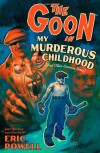 The Goon Volume 2: My Murderous Childhood & Other Grievous Years (New Printing) (Goon (Graphic Novels)) - Eric Powell