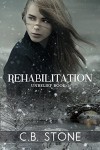 Rehabilitation: Romantic Dystopian (Unbelief Series Book 1) - C.B. Stone, Book Covers by Design