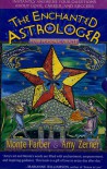 The Enchanted Astrologer: Your Personal Oracle - Monte Farber, Amy Zerner