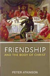 Friendship and the Body of Christ - Peter Atkinson