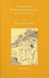 Telling Stories: Witchcraft and Scapegoating in Chinese History - Barend J. Ter Haar