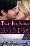 Bound by Dreams - Tracey Jane Jackson