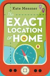 The Exact Location of Home - Kate Messner
