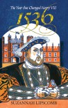 1536: The Year that Changed Henry VIII - Suzannah Lipscomb