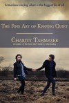 The Fine Art of Keeping Quiet - Charity Tahmaseb