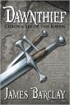 Dawnthief (Chronicles of the Raven Series #1) - James Barclay