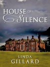 HOUSE OF SILENCE - Linda Gillard