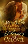 Pleasing the Colonel - Renee Rose