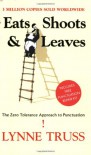 Eats, Shoots & Leaves: The Zero Tolerance Approach to Punctuation - Lynne Truss