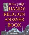 The Handy Religion Answer Book - John Renard