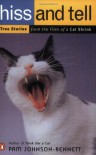 Hiss and Tell: True Stories from the Files of a Cat Shrink - Pam Johnson-Bennett