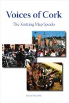 Voices of Cork: The Knitting Map Speaks - Kieran McCarthy