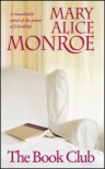 The Book Club   - Mary Alice Monroe