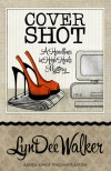 Cover Shot (A Headlines in High Heels Mystery #5) - LynDee Walker