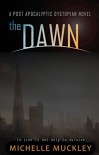 The Dawn: Omnibus edition (A Dystopian Science Fiction, Post Apocalyptic Series): A dystopian Sci-Fi series - Michelle Muckley