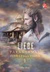 Paranormal Investigations 5: Liebe - Bianca Srubar, Ally Blue