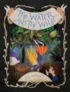 The Water and the Wild - Christine K. Ormsbee, Elsa Mora