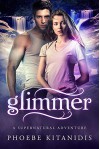 Glimmer: A Supernatural Adventure - Phoebe Kitanidis