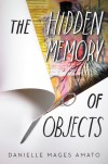 The Hidden Memory of Objects - Danielle Mages Amato