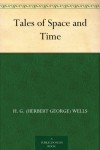 Tales of Space and Time - H.G. Wells