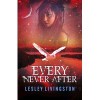 Every Never After - Lesley Livingston