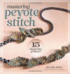 Mastering Peyote Stitch: 15 Inspiring Projects - Melinda Barta