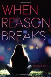 When Reason Breaks - Cindy L. Rodriguez