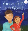 You Are A Gift To The World - Laura Duksta, Dona Turner