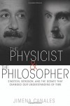 The Physicist and the Philosopher: Einstein, Bergson, and the Debate That Changed Our Understanding of Time - Jimena Canales
