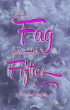 A Fag for Her Fifties - B. MacGregor