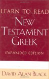 Learn to Read New Testament Greek - David Alan Black